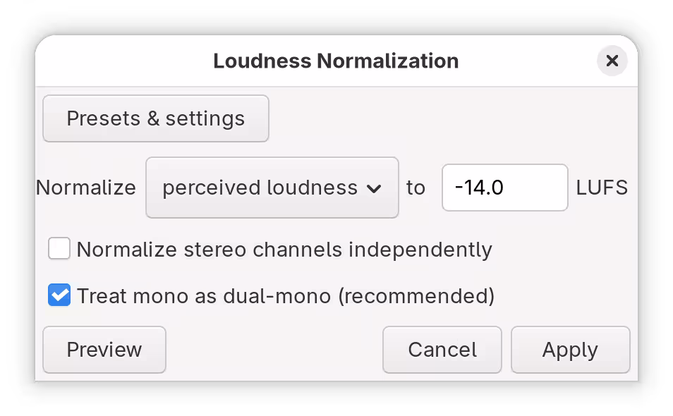 A dialog for adjusting the loudness normalisation process in Audacity. It is set to "normalize perceived loudness to -14.0 LUFS", the option "Normalize stereo channels independently" is unchecked, and the option "Treat mono as dual-mono (recommended)" is checked.